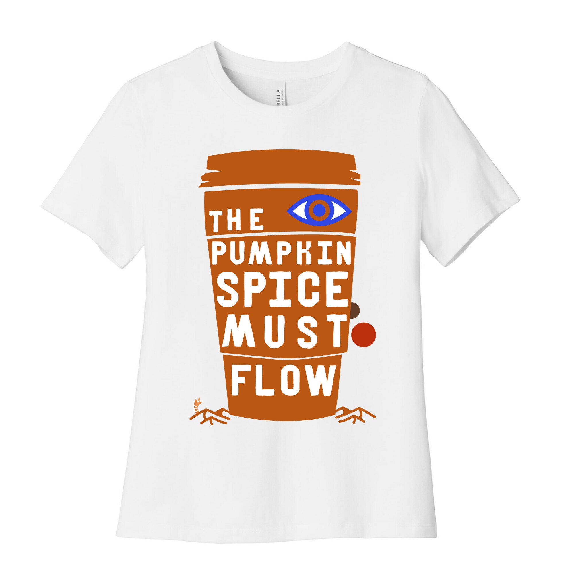 The Pumpkin Spice Must Flow Women's Cotton Tee
